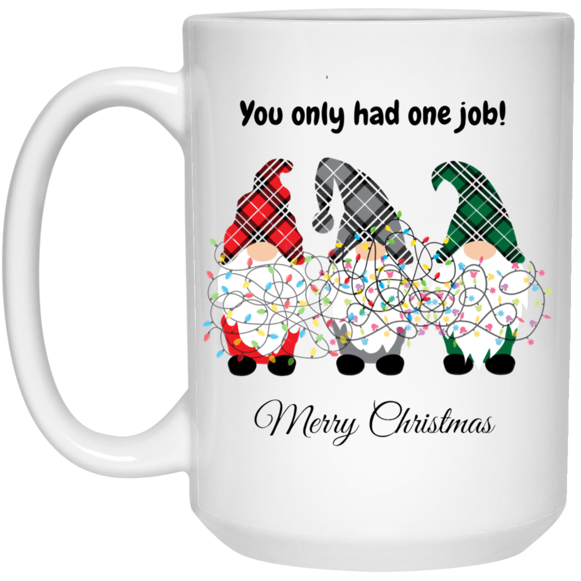 One Job Gnome Mug (15oz)