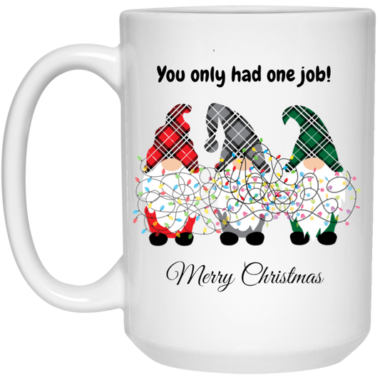 One Job Gnome Mug (15oz)